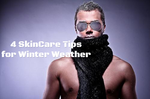 4 Winter Skin Care Tips