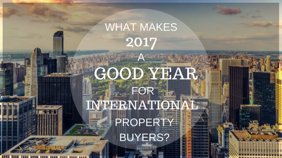 What Makes 2017 A Good Year For International Property Buyers?